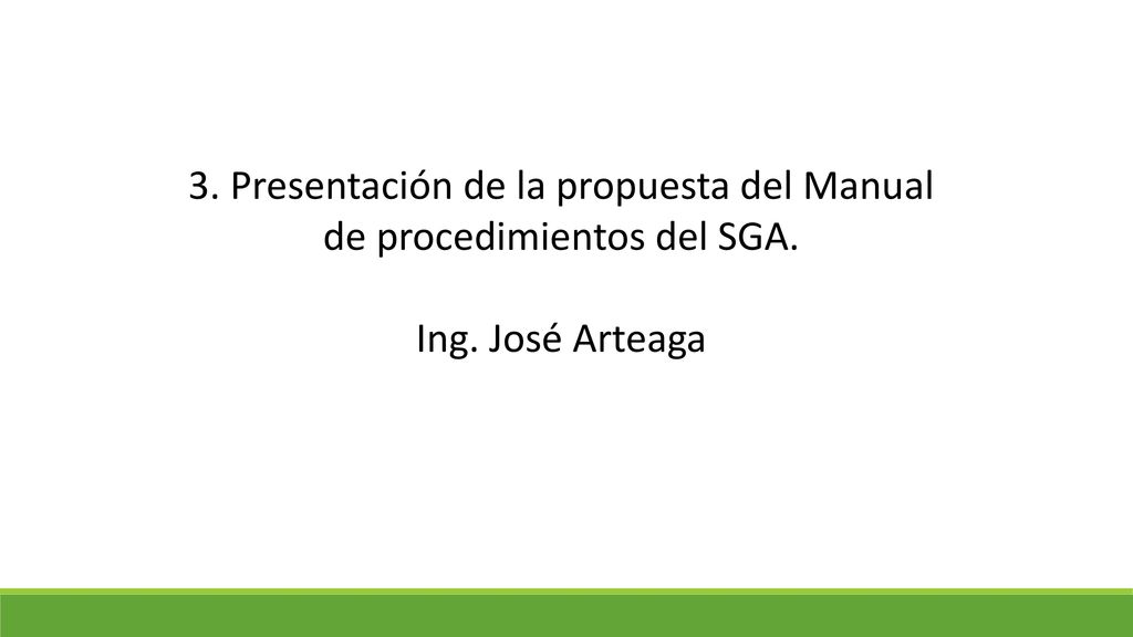 3. Presentación de la propuesta del Manual de procedimientos del SGA.