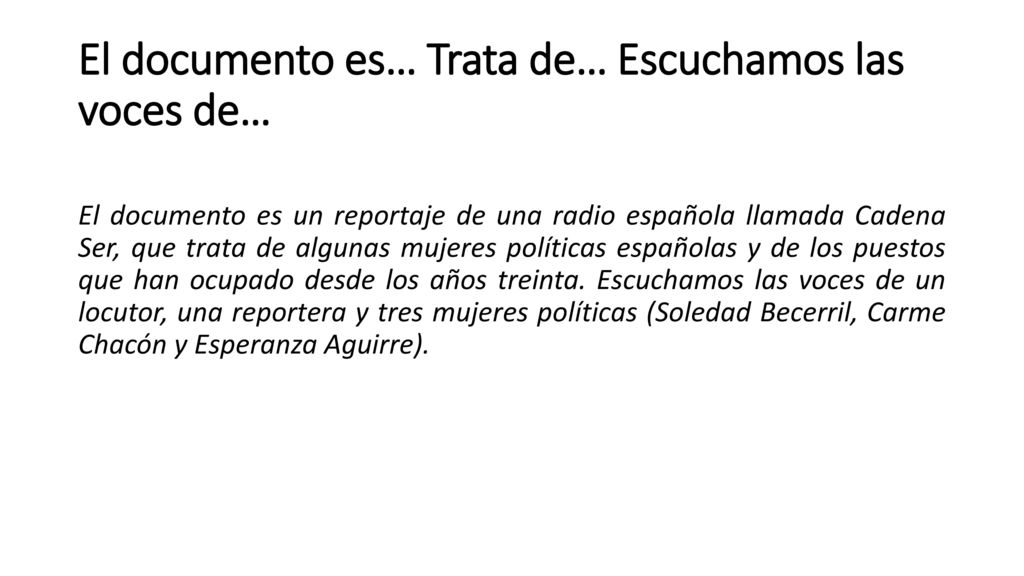 El documento es… Trata de… Escuchamos las voces de…