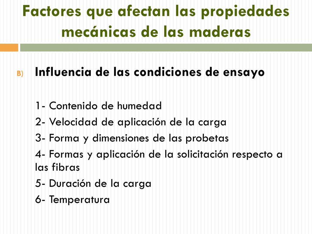 Factores que afectan las propiedades mecánicas de las maderas