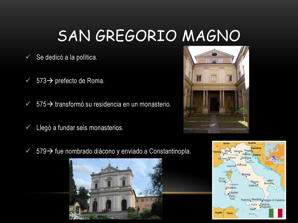 San Gregorio magno Se dedicó a la política. 573 prefecto de Roma.