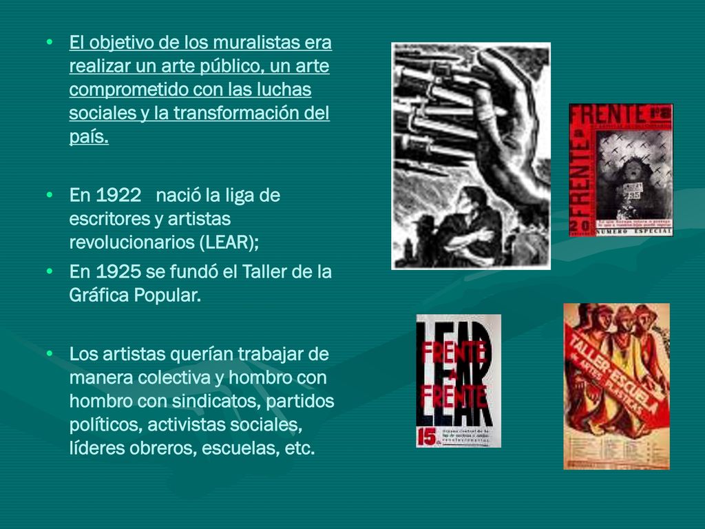 El objetivo de los muralistas era realizar un arte público, un arte comprometido con las luchas sociales y la transformación del país.