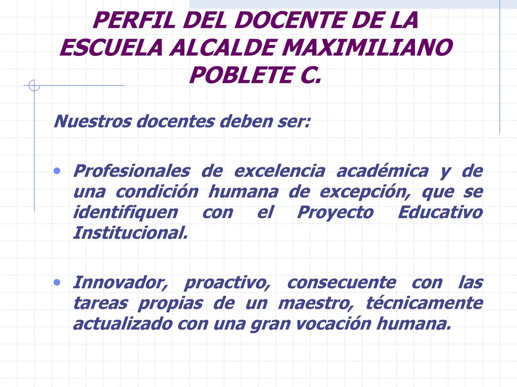 PERFIL DEL DOCENTE DE LA ESCUELA ALCALDE MAXIMILIANO POBLETE C.