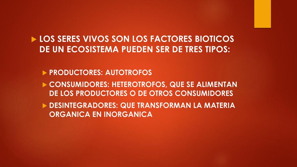 LOS SERES VIVOS SON LOS FACTORES BIOTICOS DE UN ECOSISTEMA PUEDEN SER DE TRES TIPOS: