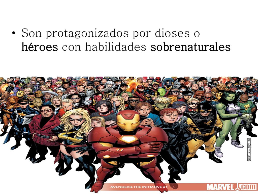 Son protagonizados por dioses o héroes con habilidades sobrenaturales