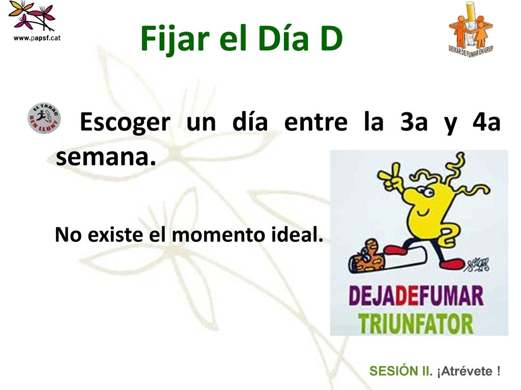 Fijar el Día D Escoger un día entre la 3a y 4a semana.