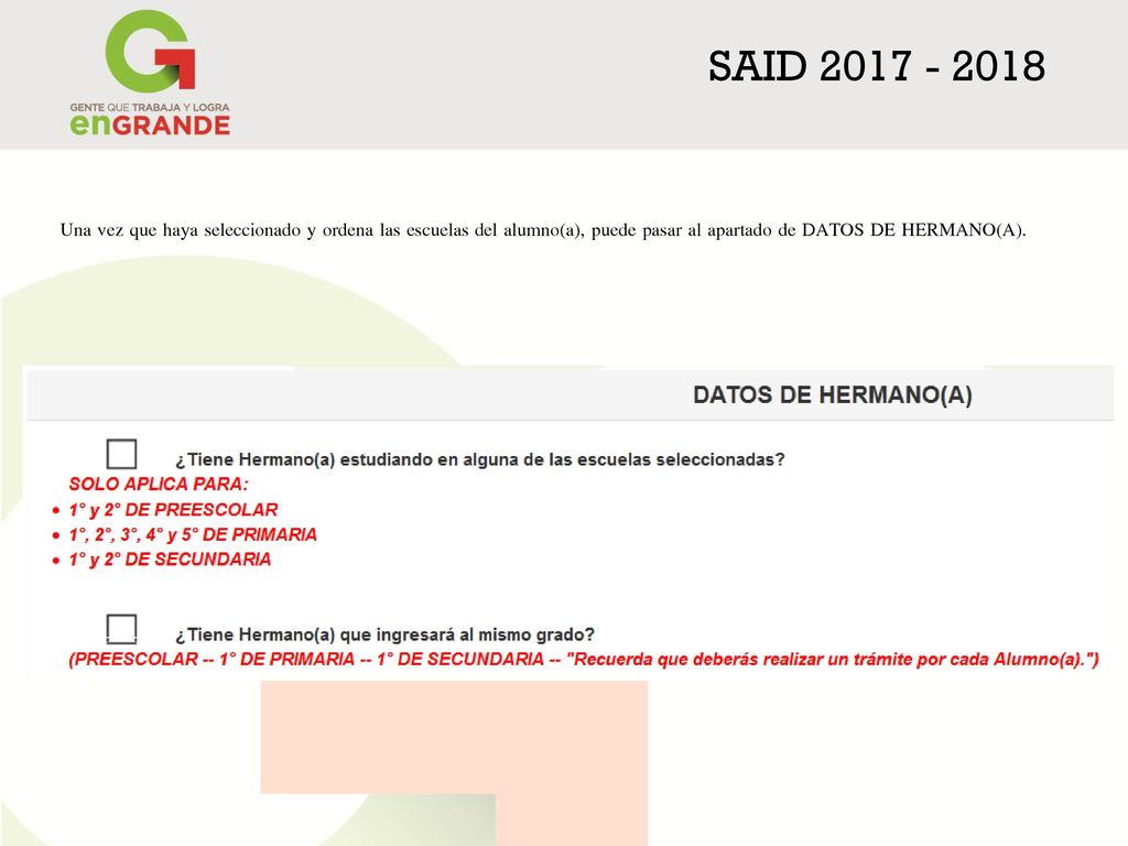 SAID Una vez que haya seleccionado y ordena las escuelas del alumno(a), puede pasar al apartado de DATOS DE HERMANO(A).