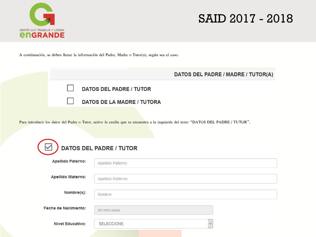 SAID A continuación, se deben llenar la información del Padre, Madre o Tutor(a), según sea el caso.