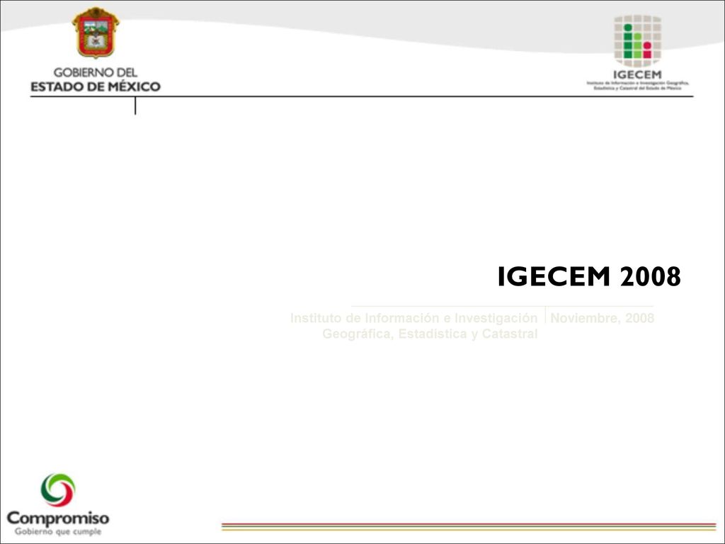 IGECEM 2008 Instituto de Información e Investigación Geográfica, Estadística y Catastral.
