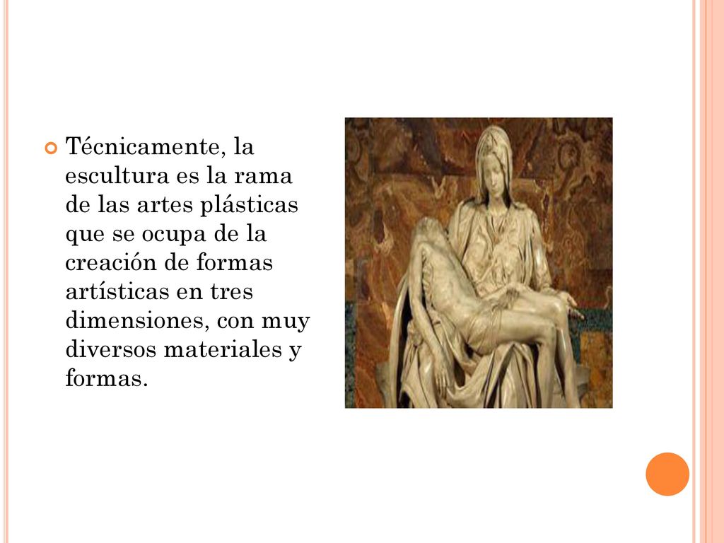 Técnicamente, la escultura es la rama de las artes plásticas que se ocupa de la creación de formas artísticas en tres dimensiones, con muy diversos materiales y formas.