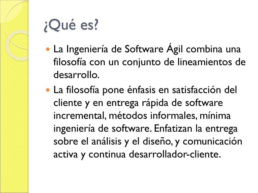 ¿Qué es La Ingeniería de Software Ágil combina una filosofía con un conjunto de lineamientos de desarrollo.