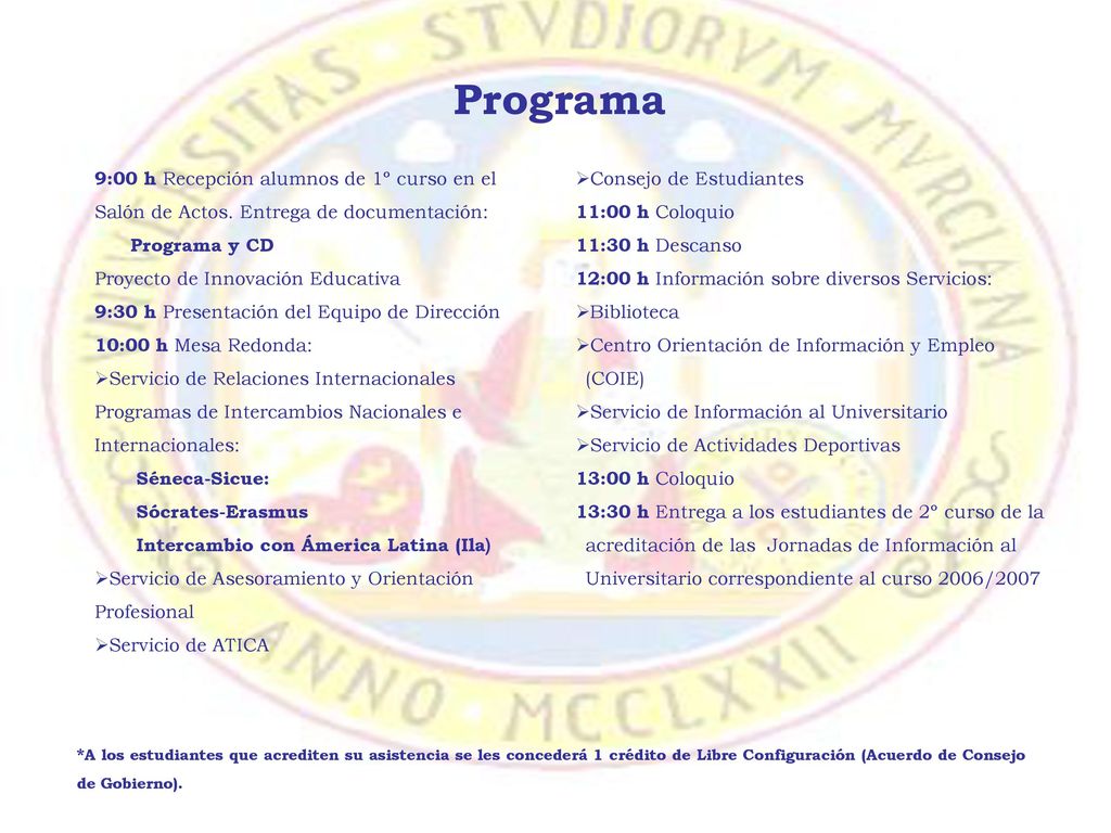 Programa 9:00 h Recepción alumnos de 1º curso en el Salón de Actos. Entrega de documentación: Programa y CD.