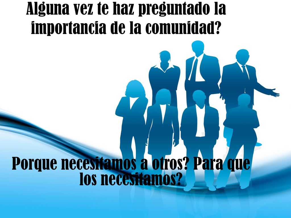 Alguna vez te haz preguntado la importancia de la comunidad