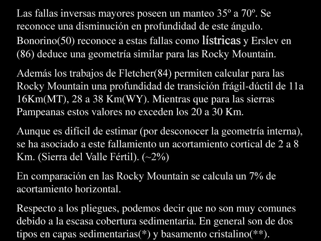 Las fallas inversas mayores poseen un manteo 35º a 70º