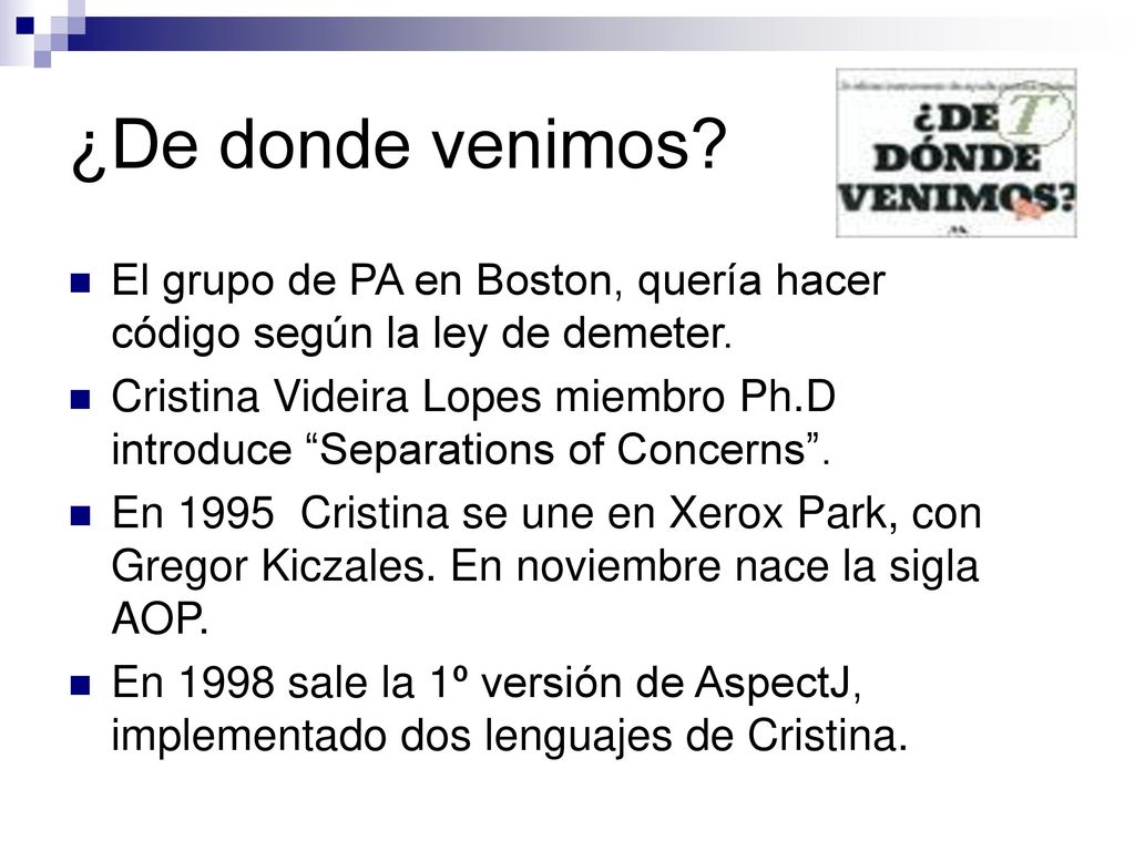 ¿De donde venimos El grupo de PA en Boston, quería hacer código según la ley de demeter.
