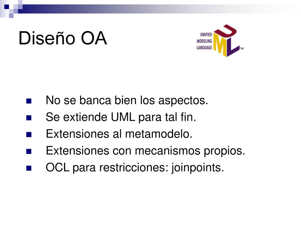Diseño OA No se banca bien los aspectos. Se extiende UML para tal fin.