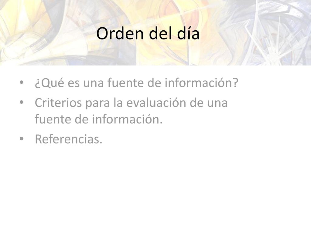 Orden del día ¿Qué es una fuente de información