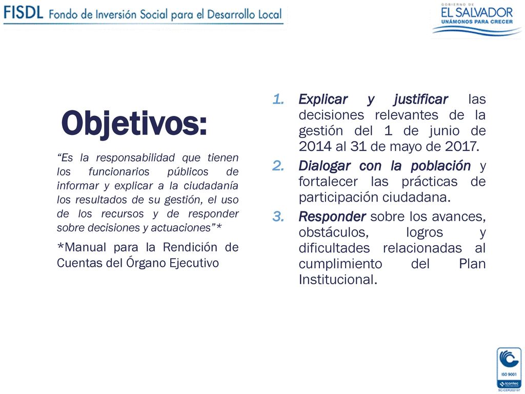 Objetivos: Explicar y justificar las decisiones relevantes de la gestión del 1 de junio de 2014 al 31 de mayo de