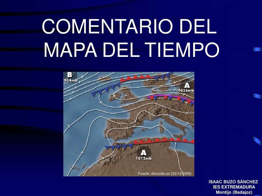 COMENTARIO DEL MAPA DEL TIEMPO ISAAC BUZO SÁNCHEZ IES EXTREMADURA