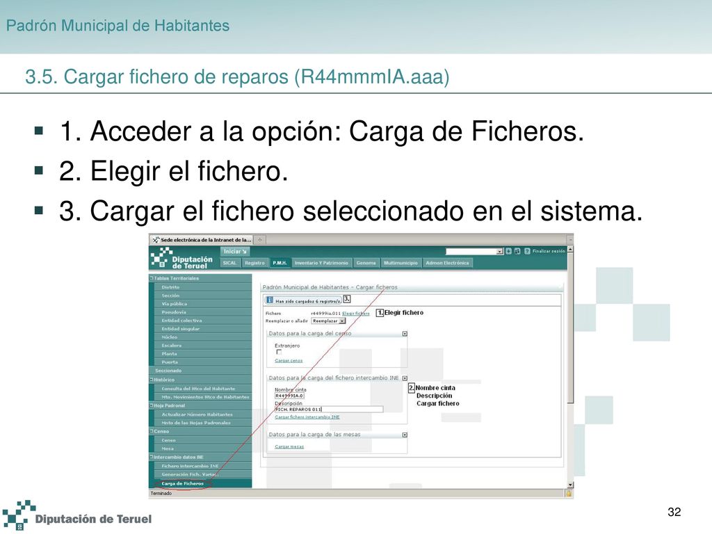 1. Acceder a la opción: Carga de Ficheros. 2. Elegir el fichero.
