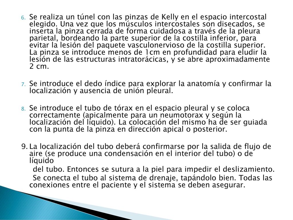 del tubo. Entonces se sutura a la piel para impedir el deslizamiento.