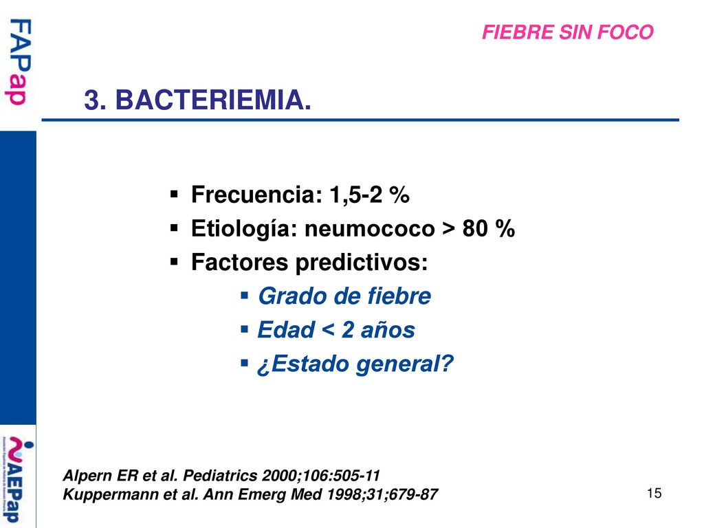 3. BACTERIEMIA. Frecuencia: 1,5-2 % Etiología: neumococo > 80 %