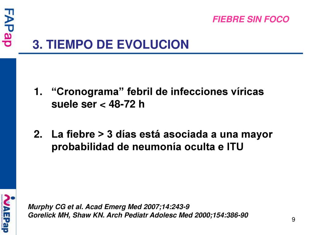 FIEBRE SIN FOCO 3. TIEMPO DE EVOLUCION. Cronograma febril de infecciones víricas suele ser < h.