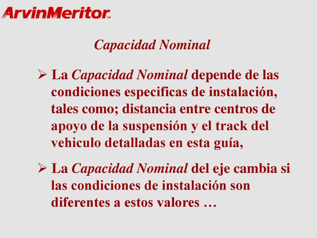 Capacidad Nominal La Capacidad Nominal depende de las. condiciones especificas de instalación, tales como; distancia entre centros de.