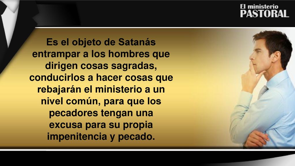 Es el objeto de Satanás entrampar a los hombres que