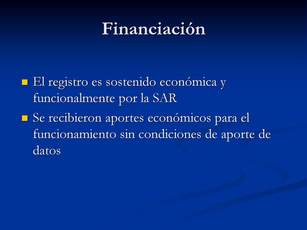 Financiación El registro es sostenido económica y funcionalmente por la SAR.