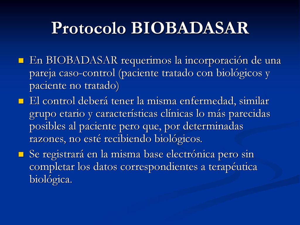 Protocolo BIOBADASAR En BIOBADASAR requerimos la incorporación de una pareja caso-control (paciente tratado con biológicos y paciente no tratado)