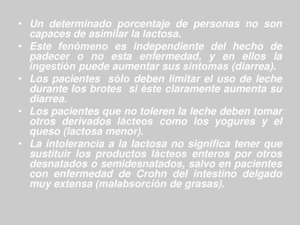 Un determinado porcentaje de personas no son capaces de asimilar la lactosa.