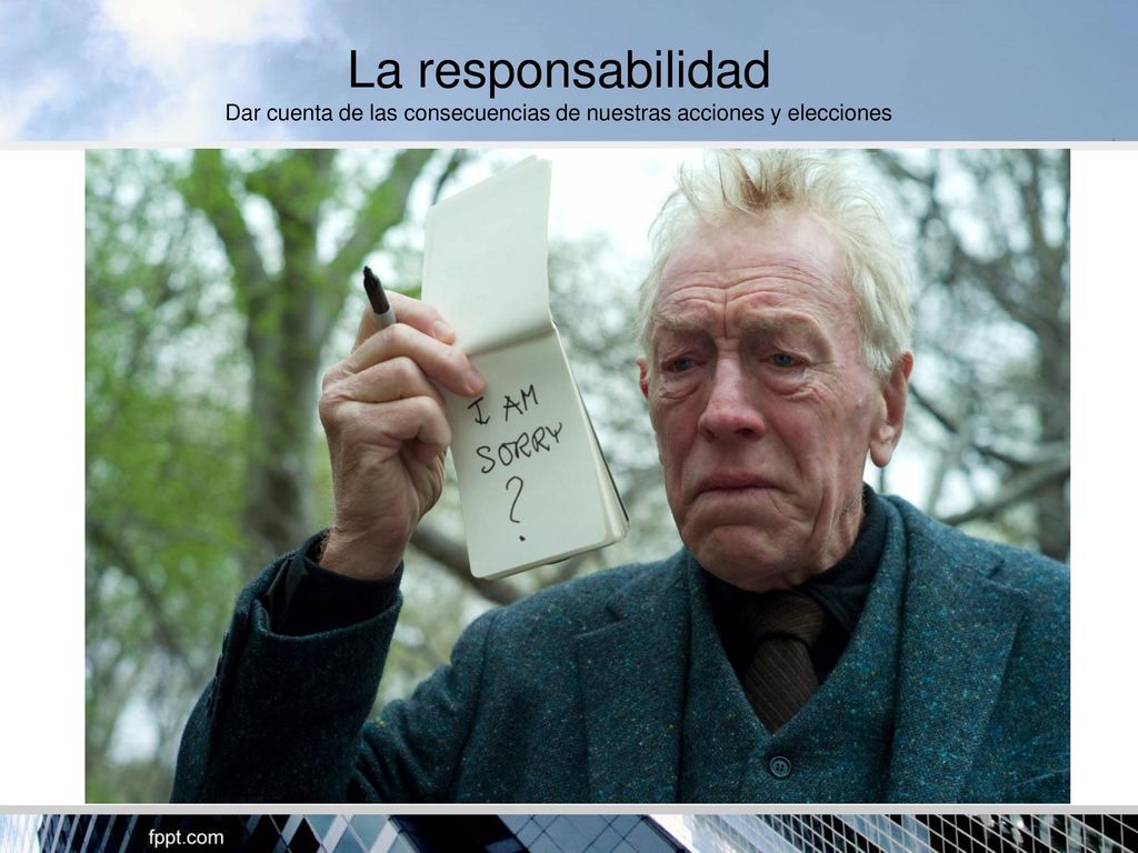 Dar cuenta de las consecuencias de nuestras acciones y elecciones