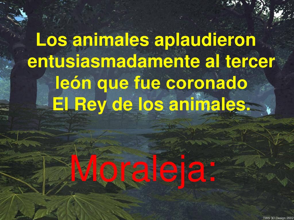Los animales aplaudieron entusiasmadamente al tercer león que fue coronado El Rey de los animales.
