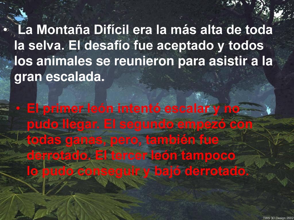 La Montaña Difícil era la más alta de toda la selva