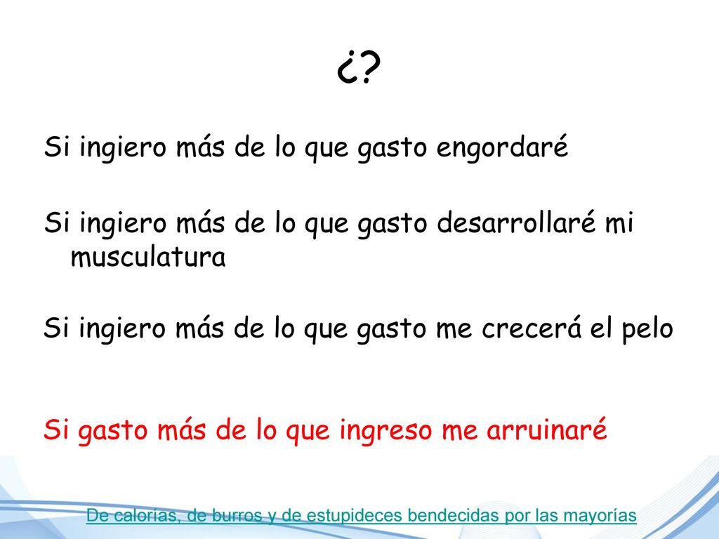 ¿ Si ingiero más de lo que gasto engordaré