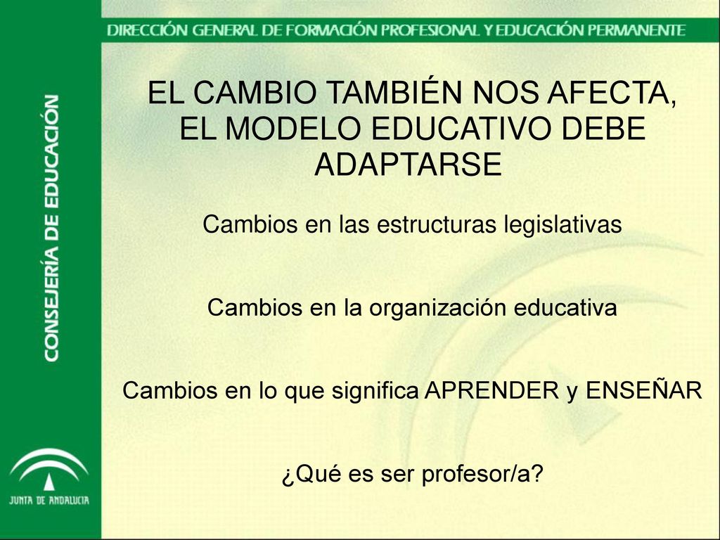 EL CAMBIO TAMBIÉN NOS AFECTA, EL MODELO EDUCATIVO DEBE ADAPTARSE