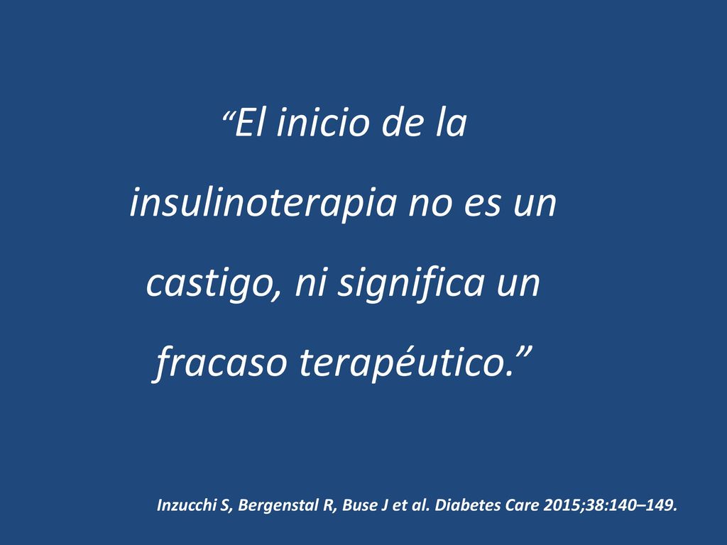 El inicio de la insulinoterapia no es un castigo, ni significa un fracaso terapéutico.