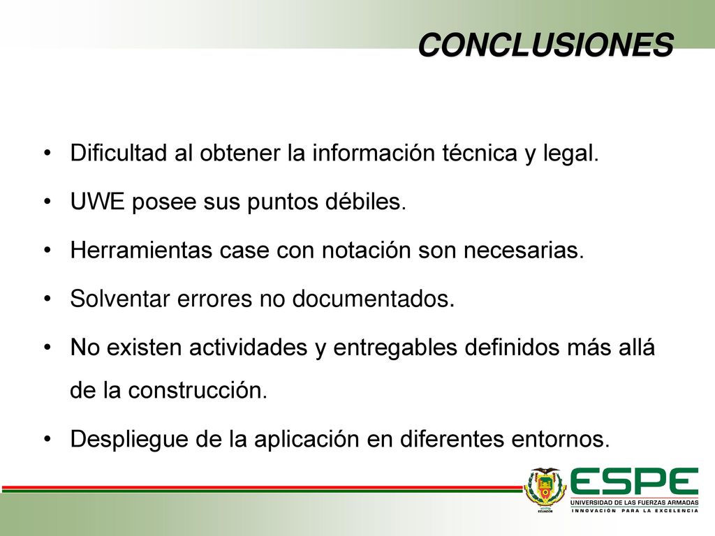 CONCLUSIONES Dificultad al obtener la información técnica y legal.