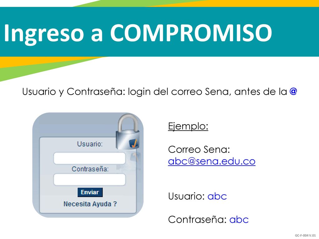 Usuario y Contraseña: login del correo Sena, antes de