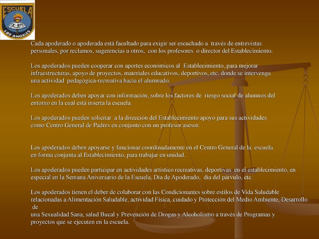 Cada apoderado o apoderada está facultado para exigir ser escuchado a través de entrevistas