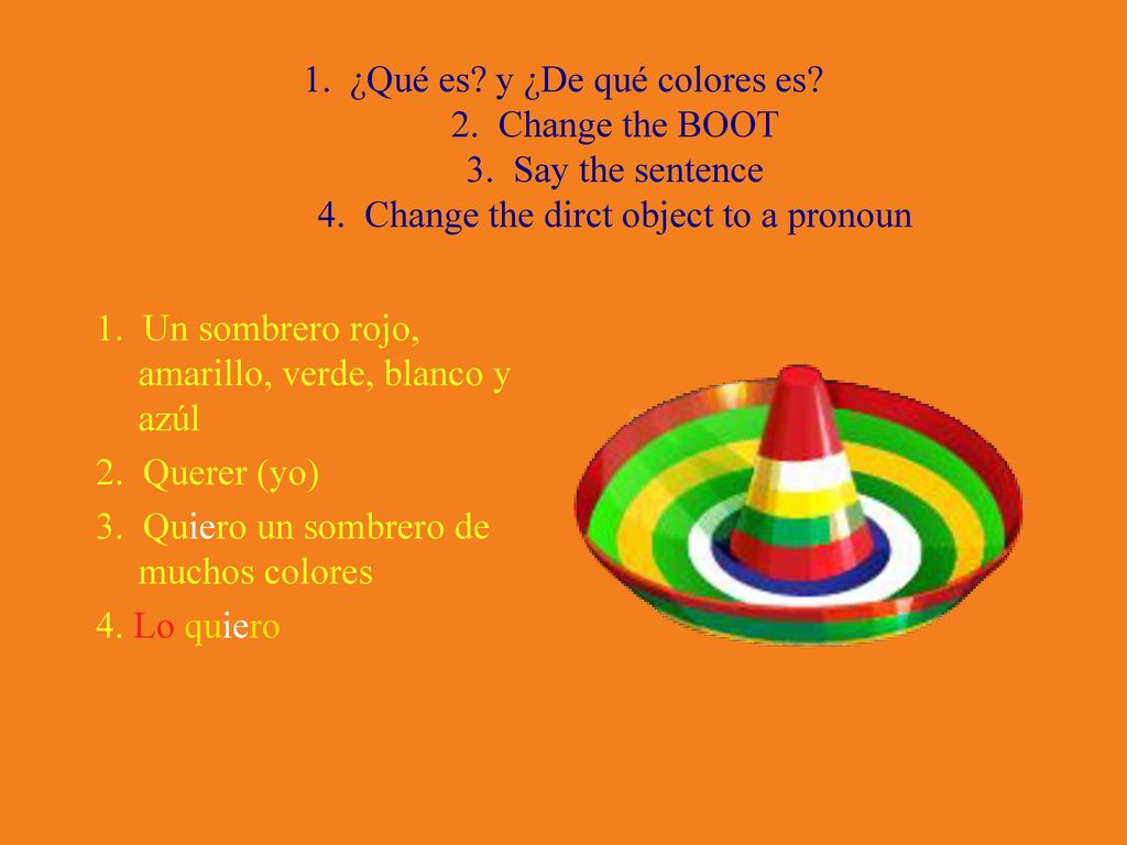 1. ¿Qué es. y ¿De qué colores es. 2. Change the BOOT 3