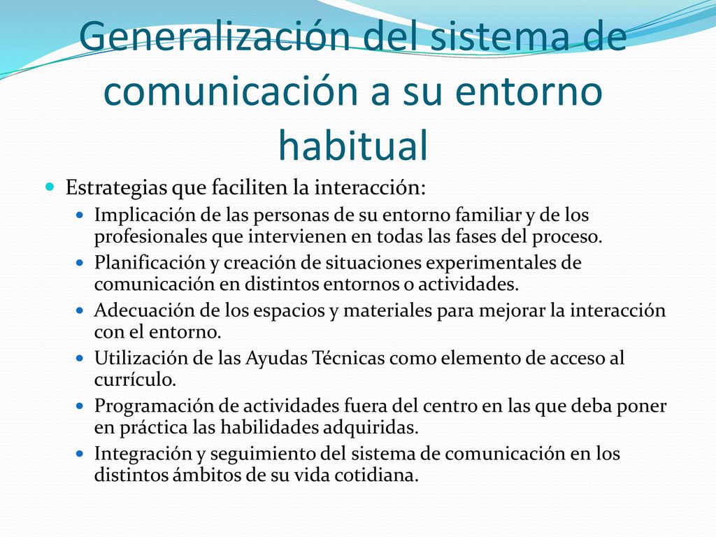 Generalización del sistema de comunicación a su entorno habitual