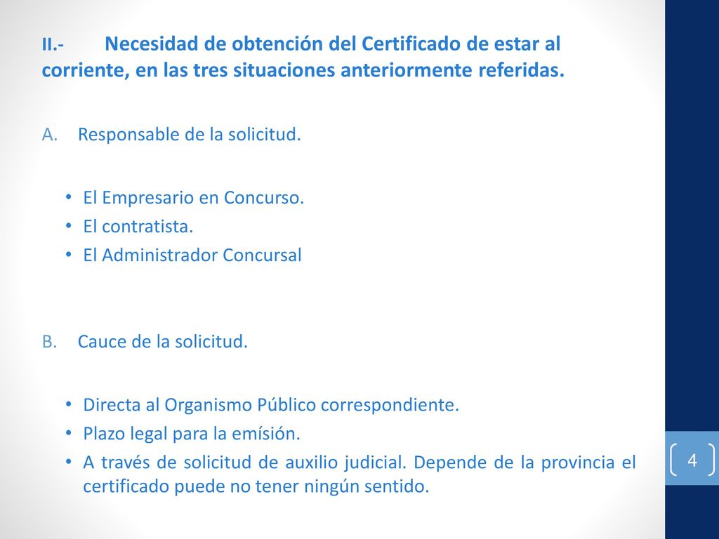 II.- Necesidad de obtención del Certificado de estar al corriente, en las tres situaciones anteriormente referidas.