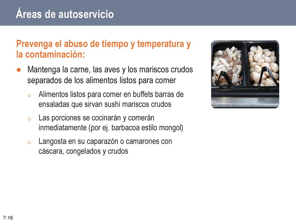 Áreas de autoservicio Prevenga el abuso de tiempo y temperatura y la contaminación: