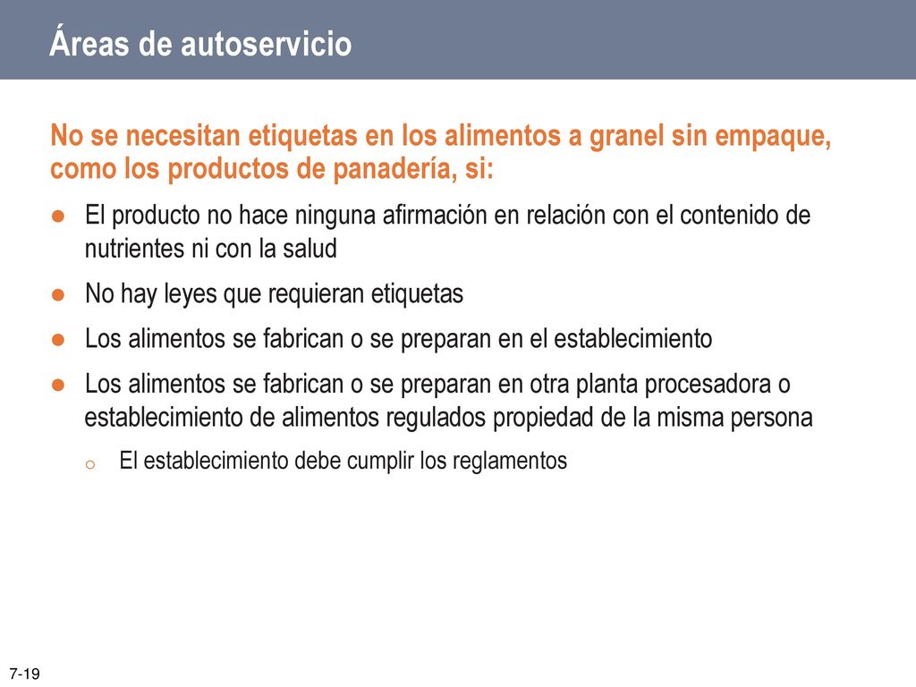 Áreas de autoservicio No se necesitan etiquetas en los alimentos a granel sin empaque, como los productos de panadería, si: