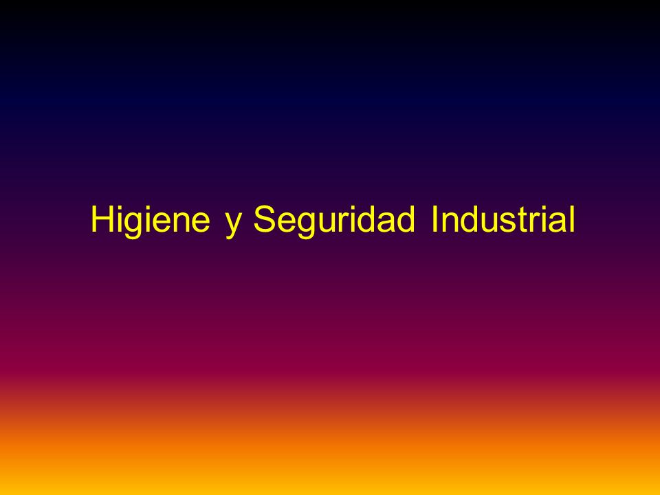Higiene y Seguridad Industrial