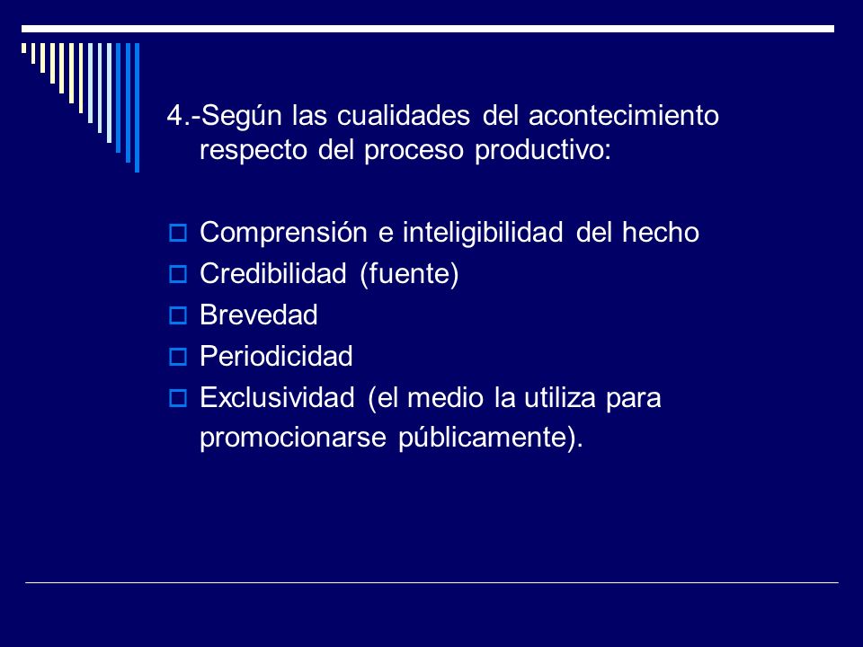 4.-Según las cualidades del acontecimiento respecto del proceso productivo: