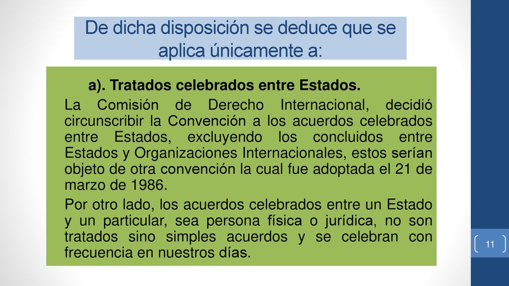De dicha disposición se deduce que se aplica únicamente a: