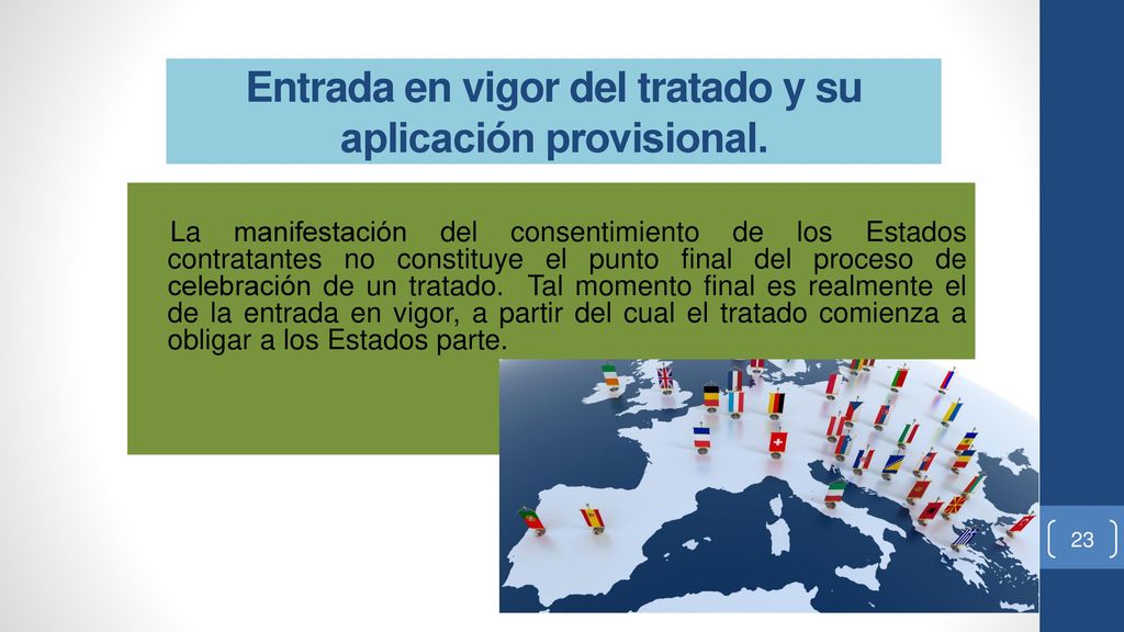 Entrada en vigor del tratado y su aplicación provisional.