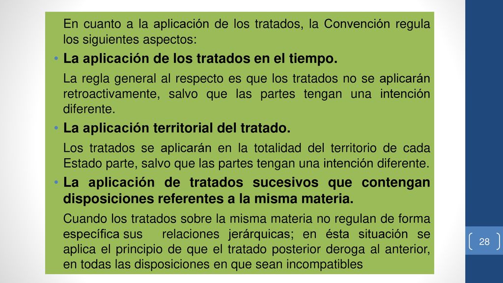 En cuanto a la aplicación de los tratados, la Convención regula los siguientes aspectos:
